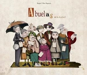 Abuelas de la A a la Z | 9788448834722 | Díaz Reguera, Raquel