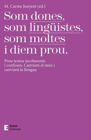 Som dones, som lingüistes, som moltes i diem prou | 9788497667425 | Junyent Figueras, M. Carme