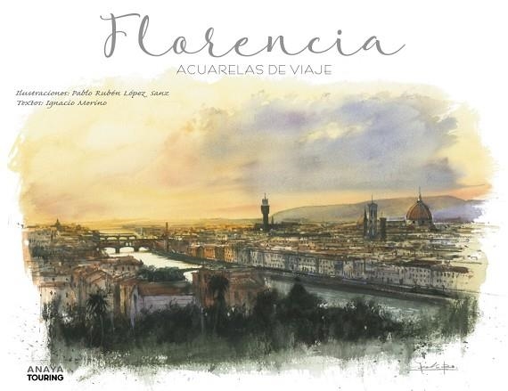 Florencia. Acuarelas de viaje | 9788491583080 | López Sanz, Pablo Rubén / Merino Bobillo, Ignacio