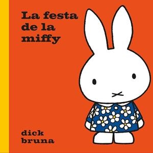 La festa de la Miffy | 9788412368567 | Bruna, Dick