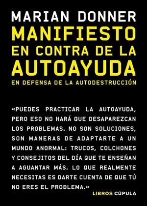 Manifiesto en contra de la autoayuda | 9788448027513 | Donner, Marian