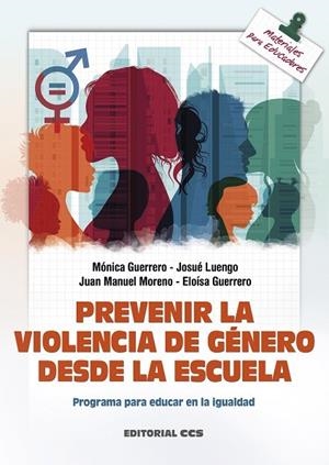 Prevenir la violencia de género desde la escuela | 9788413790169 | Guerrero Molina, Mónica / Luengo Doncel, Josué / Moreno Manso, Juan Manuel / Guerrero Barona, Eloísa