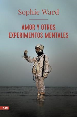 Amor y otros experimentos mentales (AdN) | 9788413624761 | Ward, Sophie