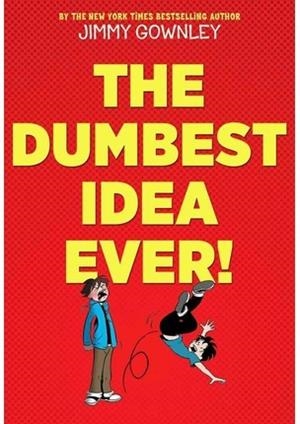 THE DUMBEST IDEA EVER | 9780545453479
