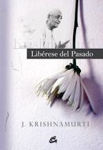 Libérese del pasado | 9788484452263 | Krishnamurti, Jiddu