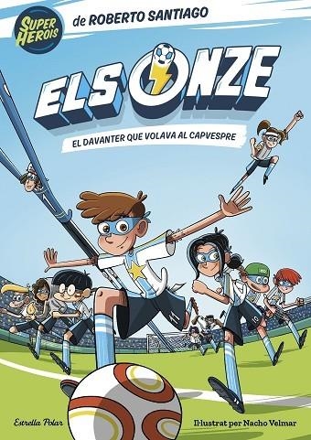 Els Onze 1. El davanter que volava al capvespre | 9788413890517 | Santiago, Roberto