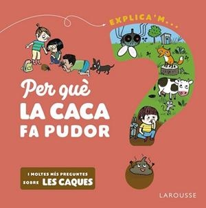 Per què la caca fa pudor? | 9788418473524 | Kecir-Lepetit, Emmanuelle