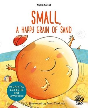 Small, a Happy Grain of Sand | 9788417210076 | Cussó Grau, Núria