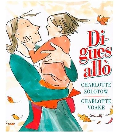 DIGUES ALLÓ! | 9788484706182 | ZOLOTOV, CHARLOTTE ; VOAKE. CHARLOTTE ( il.) 