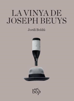 La vinya de Joseph Beuys | 9788412324044 | Ribas Boldú, Jordi