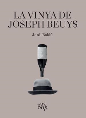 La vinya de Joseph Beuys | 9788412324044 | Ribas Boldú, Jordi