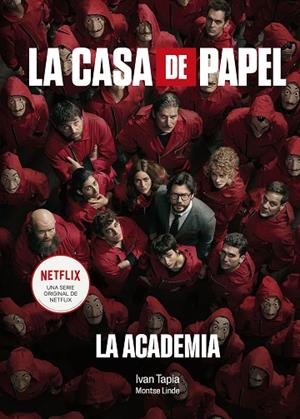 La casa de papel. La Academia | 9788418820038 | Tapia, Iván / Linde, Montse