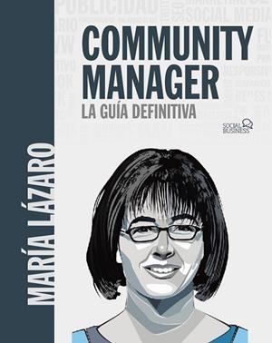 Community manager. La guía definitiva | 9788441540866 | Lázaro Ávila, María