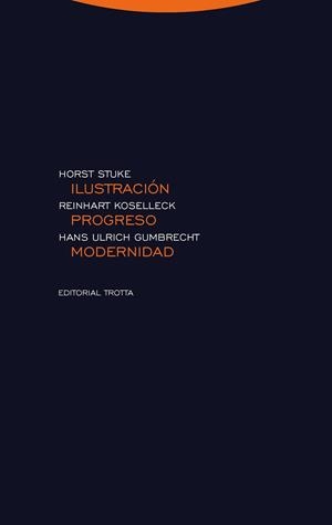Ilustración, progreso, modernidad | 9788498798425 | Koselleck, Reinhart / Gumbrecht, Hans Ulrich / Stuke, Horst