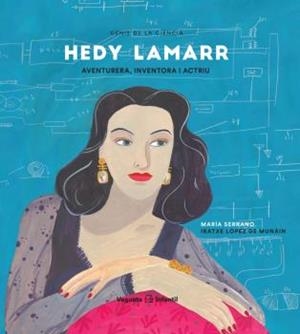 Hedy Lamarr | 9788417137694 | Serrano, María / López de Munáin, Iratxe