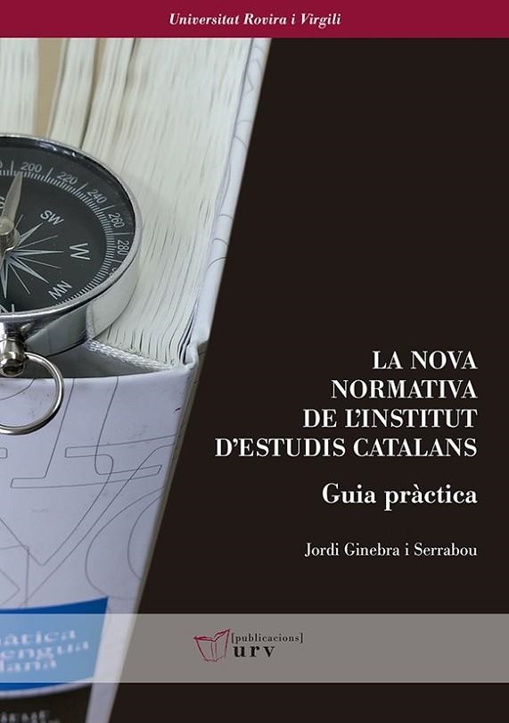 La nova normativa de l'Institut d'Estudis Catalans. Guia pràctica | 9788484246121 | Ginebra i Serrabou, Jordi