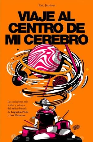 Viaje al centro de mi cerebro | 9788401024405 | Jiménez, Eric