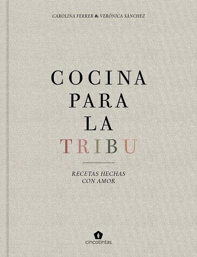 Cocina para la tribu | 9788416407996 | Ferrer Sampere, Carolina / Sánchez Mancebo, Verónica
