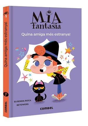 Mia Fantasia 1. Quina amiga més estranya! | 9788491016953 | Roca, Elisenda