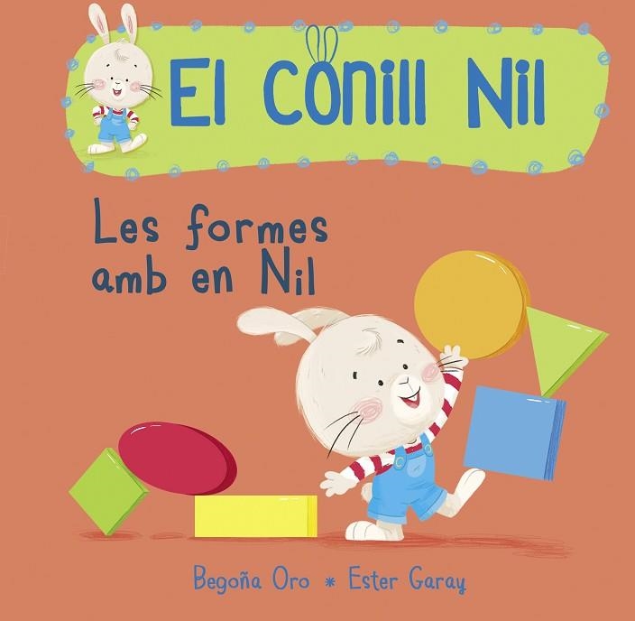 Les formes amb el Nil (El conill Nil. Mans petitones) | 9788448850685 | Oro, Begoña / Garay, Ester