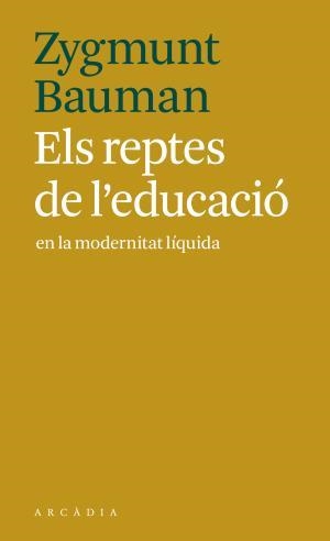 Els reptes de l'educació en la modernitat líquida | 9788494616341 | Bauman, Zygmunt