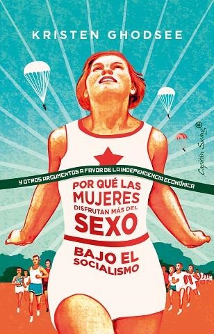 Por qué las mujeres disfrutan más del sexo en el socialismo | 9788412064407 | Ghodsee, Kriste