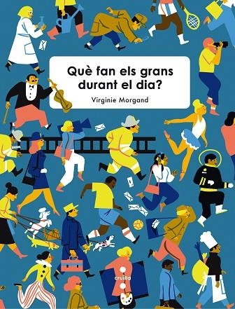 Què fan els grans durant el dia? | 9788466141024 | Morgand, Virginie