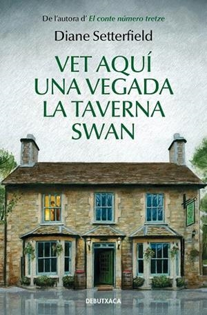 Vet aquí una vegada la taverna Swan | 9788418132285 | Setterfield, Diane