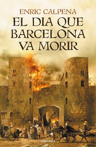 El dia que Barcelona va morir | 9788418132056 | Calpena, Enric