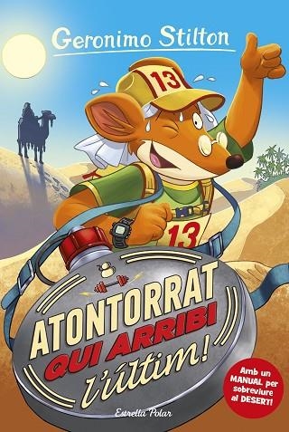 Atontorrat qui arribi l'últim | 9788413891675 | Stilton, Gerónimo