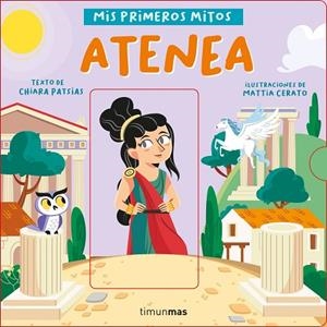 Atenea. Mis primeros mitos | 9788408243069 | Patsias, Chiara / Cerato, Mattia