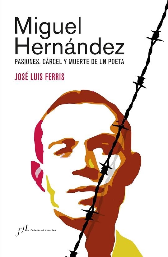 Miguel Hernández (Edición corregida y aumentada) | 9788417453862 | Ferris, José Luis