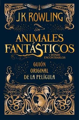 Animales fantásticos y dónde encontrarlos. Guion original de la película | 9788498387902 | Rowling, J.K.