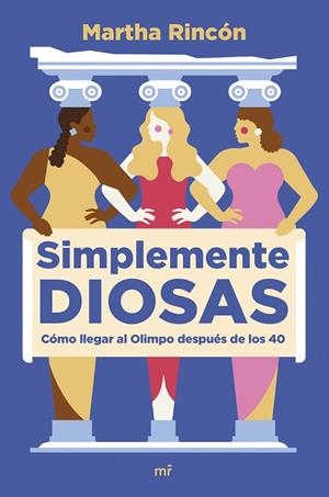 Simplemente diosas | 9788427049598 | Rincón, Martha