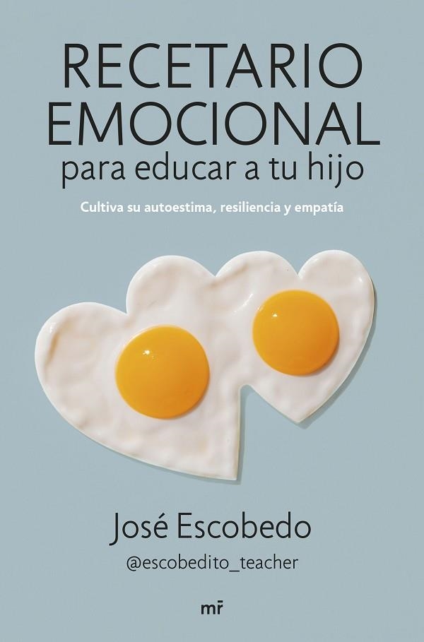 Recetario emocional para educar a tu hijo | 9788427049581 | Escobedo, José