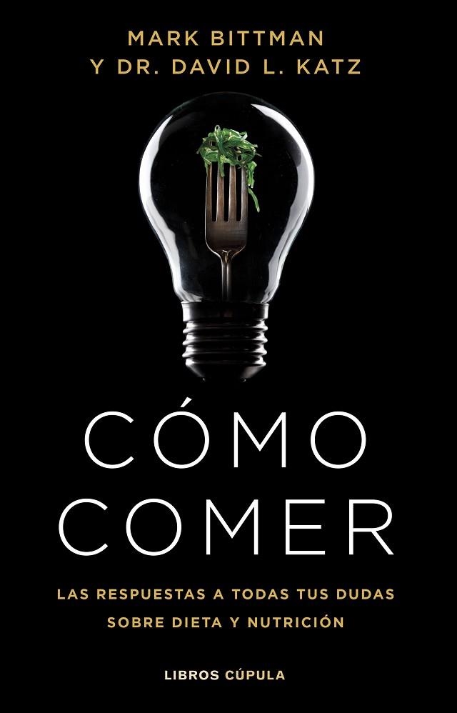 Cómo comer | 9788448029333 | Bittman, Mark / Katz, Dr. David L.