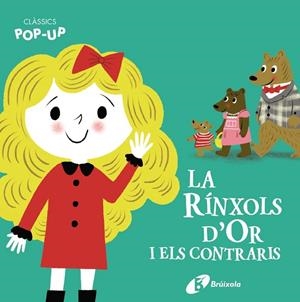 Clàssics Pop-Up. La Rínxols d'Or i els contraris | 9788413491059 | AA.VV.
