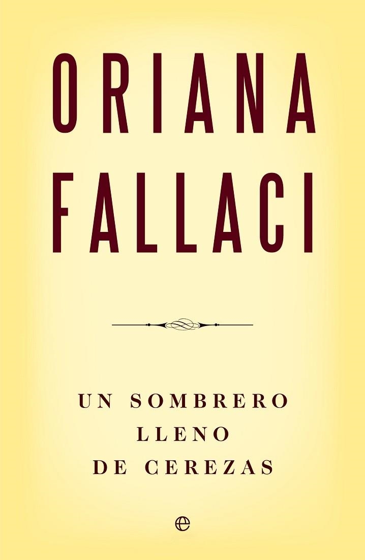 Un sombrero lleno de cerezas | 9788497349796 | Fallaci, Oriana