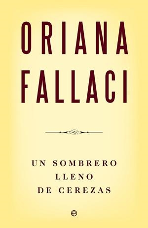 Un sombrero lleno de cerezas | 9788497349796 | Fallaci, Oriana