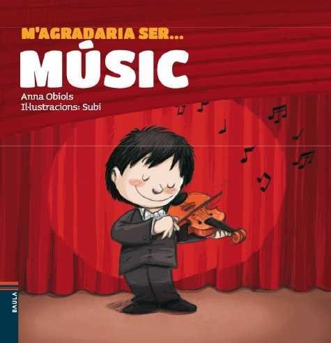M'agradaria ser ... MÚSIC | 9788447929702 | Obiols Llopart, Anna