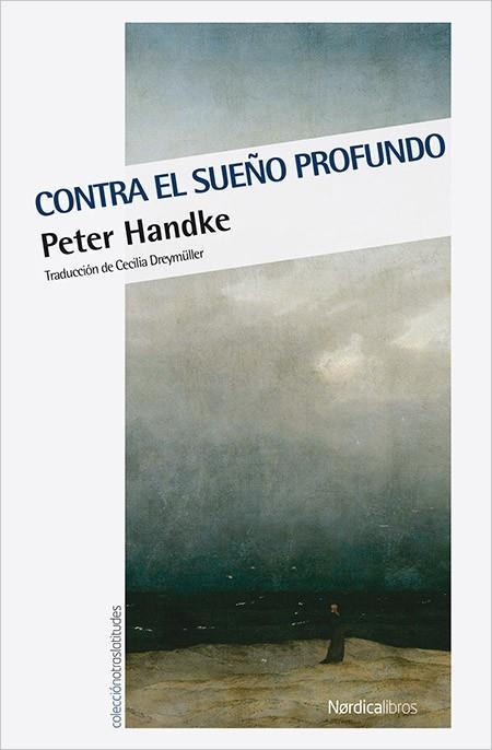 Contra el sueño profundo | 9788416830664 | Handke, Peter