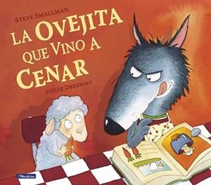 La ovejita que vino a cenar | 9788448824549 | Smallman, Steve / Dreidemy, Joëlle