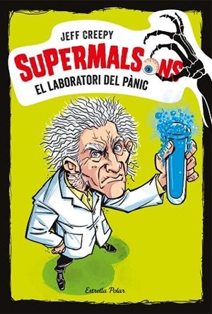 Supermalsons. El laboratori del pànic | 9788491375616 | Creepy, Jeff