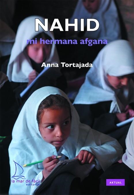Nahid. Mi hermana afgana | 9788494347245 | Tortajada, Anna