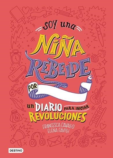 Soy una niña rebelde. Un diario para iniciar revoluciones | 9788408205463 | Favilli, Elena / Cavallo, Francesca