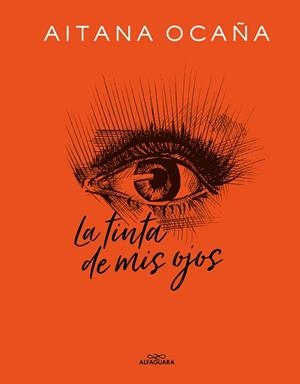 La tinta de mis ojos | 9788420434032 | Ocaña, Aitana