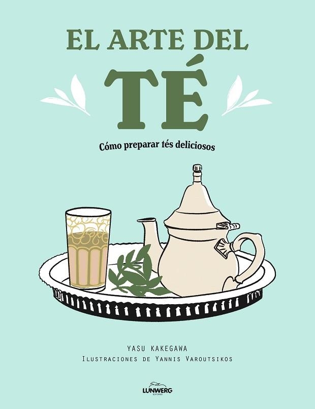 El arte del té | 9788418820519 | Kakegawa, Yasu / Varoutsikos, Yannis