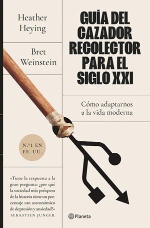 Guía del cazador-recolector para el siglo XXI | 9788408255932 | Weinstein, Bret / Heying, Heather