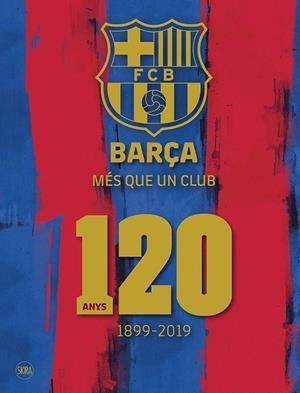 BARÇA MES QUE UN CLUB 120 ANYS | 9788857240961 | AA.VV.