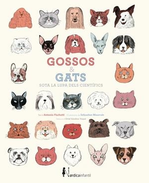 Gossos i gats sota la lupa dels científics | 9788416830176 | Fischetti, Antonio